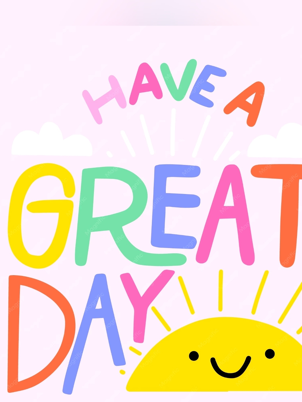 HAVE A GREAT DAY!